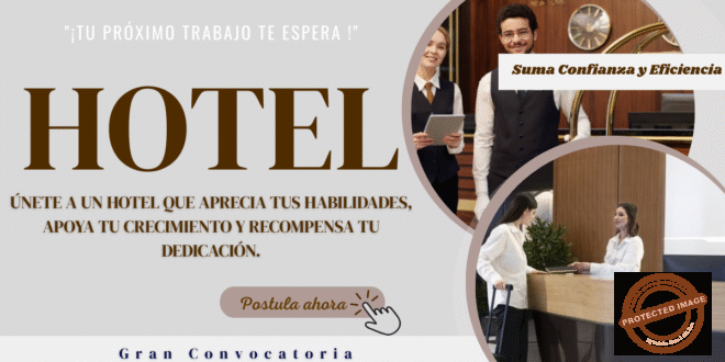 HOTELERIA - SOLICITA PERSONAL DE TRABAJO postula ya