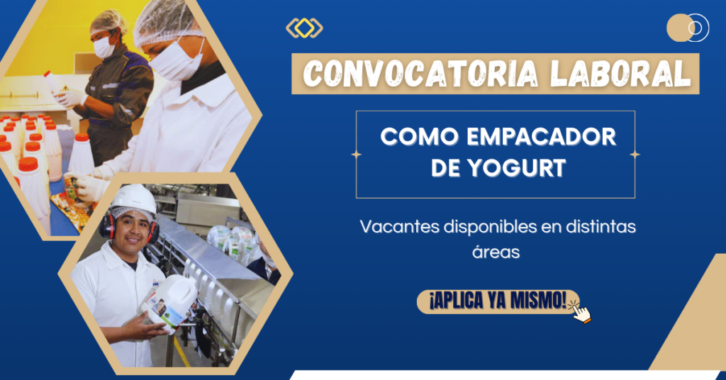 SOLICITAN EMPACADORES DE YOGUR POSTULA AHORA| + DE 15 VACANTES